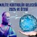 Kalite Kontrolün Geleceği: 2025 ve Ötesi