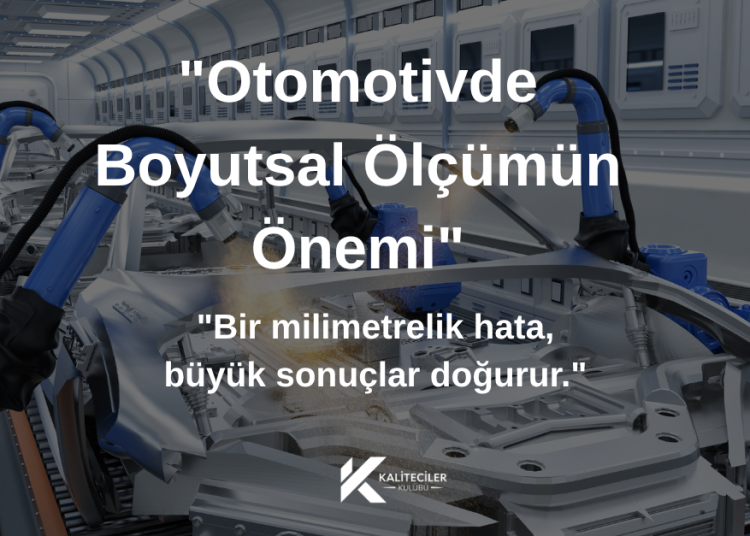 Otomotiv Endüstrisinde Boyutsal Ölçümün Kritik Rolü