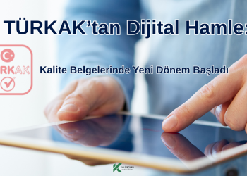 TÜRKAK’tan Dijital Hamle: Kalite Belgelerinde Yeni Dönem Başladı