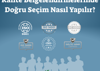 Kalite Belgelendirmelerinde Doğru Seçim Nasıl Yapılır?